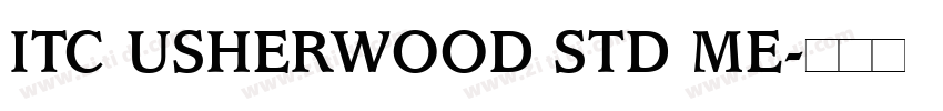 ITC USHERWOOD STD ME字体转换